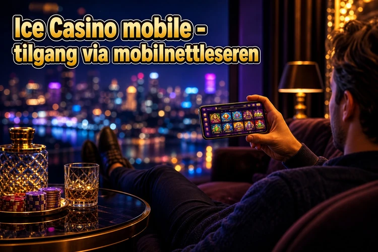 Ice Casino mobile - tilgang via mobilnettleseren