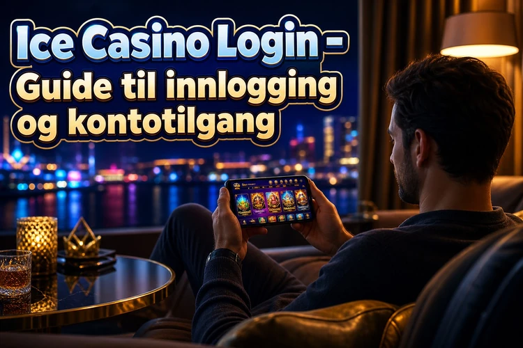 Ice Casino Login - Guide til innlogging og kontotilgang